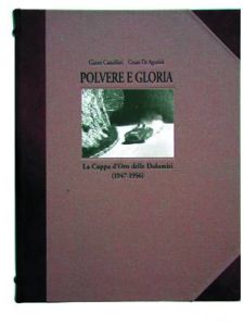 POLVERE E GLORIA: LA COPPA D'ORO DELLE DOLOMITI 1947/56 - Edizione Speciale in pelle