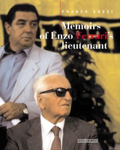 MEMOIRS OF ENZO FERRARI'S LIEUTENANT (Franco Gozzi)
