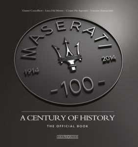 MASERATI A CENTURY OF HISTORY The Official Book (Edizione prodotta per la Maserati)