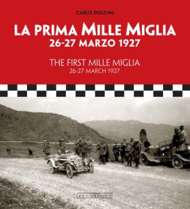 LA PRIMA MILLE MIGLIA 26-27 marzo 1927 / THE FIRST MILLE MIGLIA 26-27 March 1927