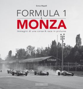 Formula 1 & Monza Immagini di una corsa/A race in pictures - COPIE FIRMATE DALL'AUTORE
