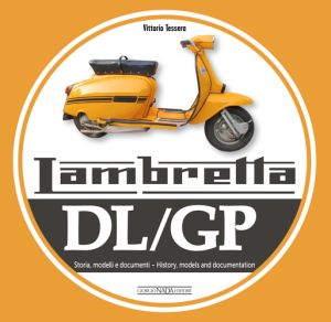LAMBRETTA DL/GP Storia Modelli e documenti/History, models and documents - COPIE FIRMATE DALL'AUTORE