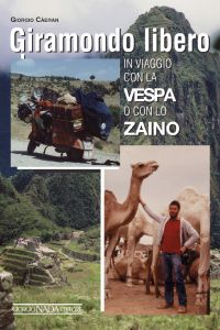 GIRAMONDO LIBERO IN VIAGGIO CON LA VESPA O CON LO ZAINO