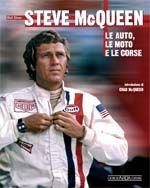 STEVE McQUEEN LE AUTO, LE MOTO e le CORSE (STEVE McQUEEN The cars, the bikes and the races