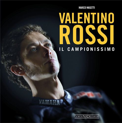 VALENTINO ROSSI Il campionissimo