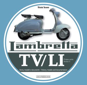 LAMBRETTA TV/LI  Prima serie - Series I Storia, modelli e documenti/History, models and documentation