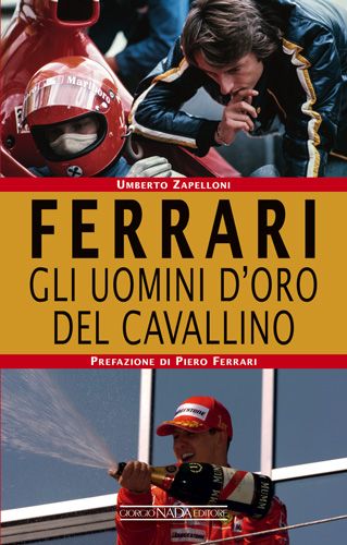 FERRARI Gli uomini d'oro del Cavallino