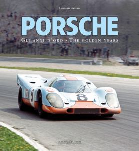 PORSCHE Gli anni d&rsquo;oro/The golden years 