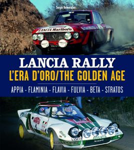LANCIA RALLY L'era d'oro/The golden age. Appia - Flaminia - Flavia - Fulvia - Beta - Stratos  - COPIES SIGNED BY THE AUTHOR