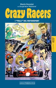 CRAZY RACERS I "folli" del Motorsport