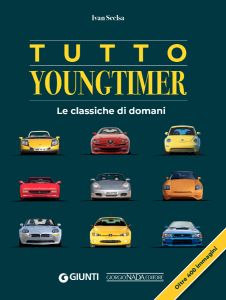 TUTTO YOUNGTIMER Le classiche di domani - COPIES SIGNED BY THE AUTHOR