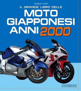 IL GRANDE LIBRO DELLE MOTO GIAPPONESI ANNI 2000