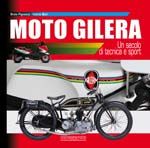 MOTO GILERA. UN SECOLO DI TECNICA E SPORT