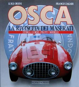 OSCA LA RIVINCITA DEI MASERATI - STORIA, CORSE, PILOTI, MODELLI