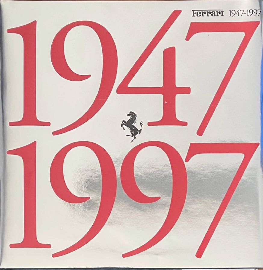 FERRARI 1947/1997 THE OFFICIAL BOOK - PRESIDENT'S EDITION