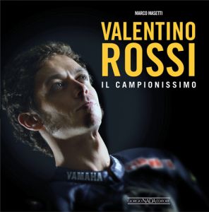 VALENTINO ROSSI Il campionissimo