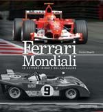 FERRARI MONDIALI. LE VETTURE IRIDATE DEL CAVALLINO - COPIE FIRMATE DALL'AUTORE