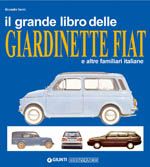 IL GRANDE LIBRO DELLE GIARDINETTE FIAT e altre famigliari italiane -  COPIE FIRMATE DALL'AUTORE