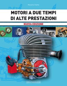 MOTORI A DUE TEMPI DI ALTE PRESTAZIONI Nuova edizione - COPIE FIRMATE DALL'AUTORE