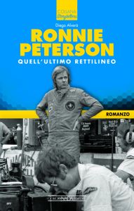RONNIE PETERSON Quell'ultimo rettilineo