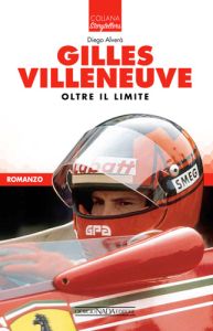 GILLES VILLENEUVE Oltre il limite
