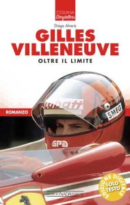 EBOOK - GILLES VILLENEUVE Oltre il limite