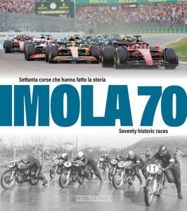IMOLA 70 Settanta corse che hanno fatto la storia/Seventy historic races 