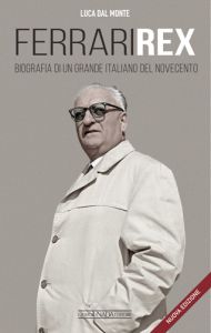 FERRARI REX Biografia di un grande italiano del Novecento - Nuova edizione COPIE FIRMATE DALL'AUTORE