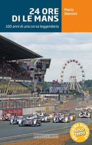 EBOOK - 24 ORE DI LE MANS 100 anni di una corsa leggendaria