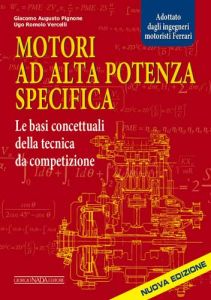 MOTORI AD ALTA POTENZA SPECIFICA Le basi concettuali della tecnica da competizione - Nuova edizione