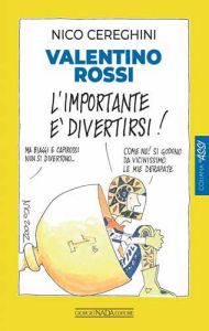EBOOK - VALENTINO ROSSI L'importante &egrave; divertirsi!